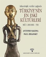 Arkeolojik Veriler Işığında Türkiye'nin En Eski Kültürleri MÖ 1.000.000-550