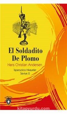 El Soldadito De Plomo İspanyolca Hikayeler Seviye 2
