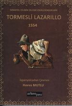 İspanya Dilinin En Eski Eserlerinden Biri Tormesli Lazarillo 1554