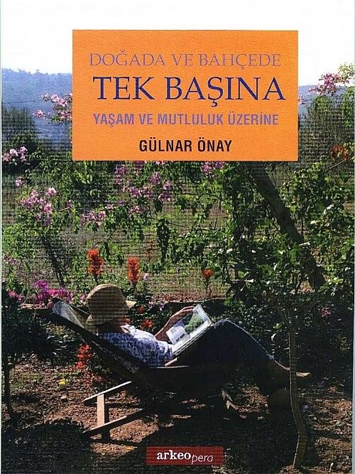 Doğada ve Bahçede Tek Başına & Yaşam ve Mutluluk Üzerine