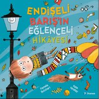 Endişeli Barış'ın Eğlenceli Hikayesi (3+ Yaş)