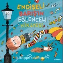 Endişeli Barış'ın Eğlenceli Hikayesi (3+ Yaş) - Pamela Butchart