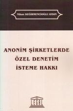 Anonim Şirketlerde Özel Denetim İsteme Hakkı