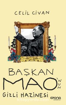 Başkan Mao'nun Gizli Hazinesi - A. Celil Civan