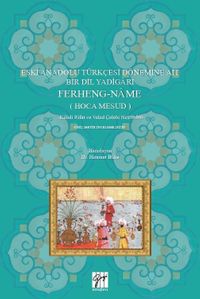 Eski Anadolu Türkçesi Dönemine Ait Bir Dil Yadigarı Ferheng-Name (Hoca Mesud)