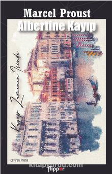 Albertine Kayıp (Kayıp Zamanın İzinde) - Marcel Proust