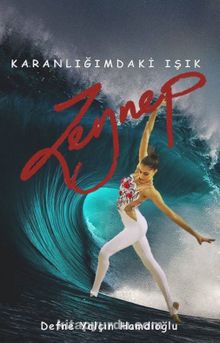 Karanlığımdaki Işık; Zeynep - Defne Yalçın Hamdioğlu