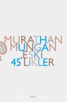 Eski 45'Likler - Murathan Mungan