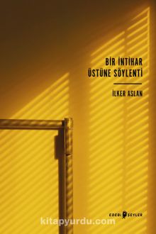 Bir İntihar Üstüne Söylenti - İlker Aslan