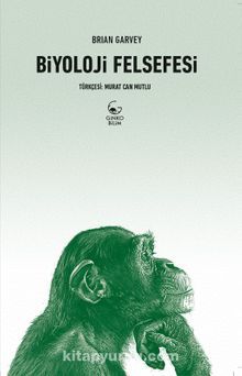Biyoloji Felsefesi - Brian Garvey