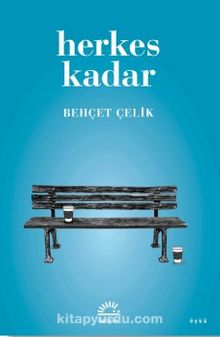 Herkes Kadar - Behçet Çelik