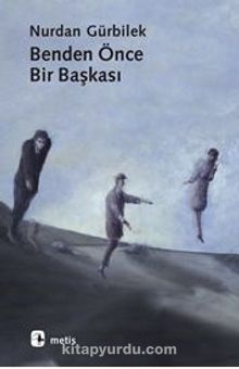 Benden Önce Bir Başkası - Nurdan Gürbilek