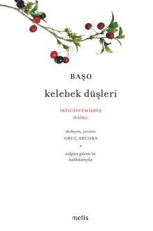 Kelebek Düşleri & İkiyüzyetmişbeş Haiku - Başo