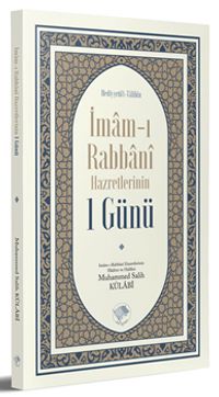İmam-ı Rabbani Hazretlerinin 1 Günü