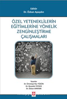 Özel Yeteneklilerin Eğitimlerine Yönelik Zenginleştirme Çalışmaları - Dr. Özkan Apaydın