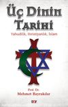 &Uuml;&ccedil; Dinin Tarihi & Yahudilik,Hıristiyanlık,İslam