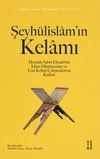 Şeyh&uuml;lislam'ın Kelamı & Mustafa Sabri Efendi'nin İslam D&uuml;ş&uuml;ncesine ve Yeni Kelam &Ccedil;alışmalarına Katkısı