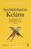 Şeyhülislam’ın Kelamı & Mustafa Sabri Efendi’nin İslam Düşüncesine ve Yeni Kelam Çalışmalarına Katkısı