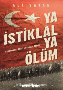 Ya İstiklal Ya Ölüm - Doç. Dr. Ali Satan
