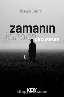 Zamanın İçinden Geçiyorum - Hüseyin Demirci