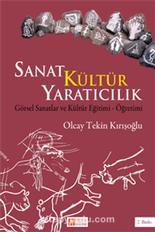 Sanat Kültür Yaratıcılık & Görsel Sanatlar ve Kültür Eğitimi-Öğretimi - Olcay Tekin Kırışoğlu