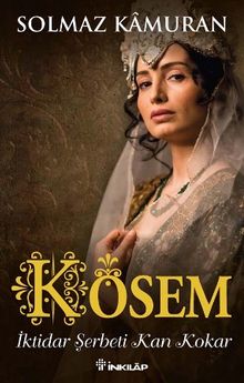 Kösem & İktidar Şerbeti Kan Kokar