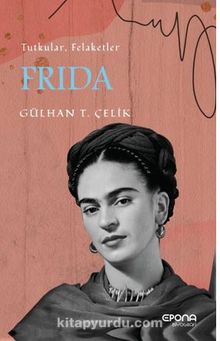 Frida / Tutku ve Felaketler