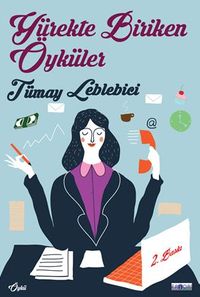 Yürekte Biriken Öyküler 