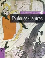 Toulouse-Lautrec / Sanatın Büyük Ustaları 16