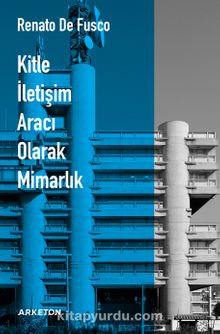 Kitle İletişim Aracı Olarak Mimarlık - Renato De Fusco