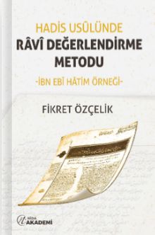 Hadis Usulünde Ravi Değerlendirme Metodu & İbn Ebi Hatim Örneği