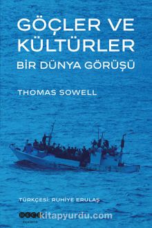 Göçler ve Kültürler & Bir Dünya Görüşü - Thomas Sowell