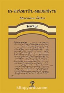 Es-Siyasetü’l-Medeniyye & Mevcutların İlkeleri - Farabi