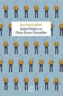 Şahsi Düşler ve Onur Kırıcı Gerçekler