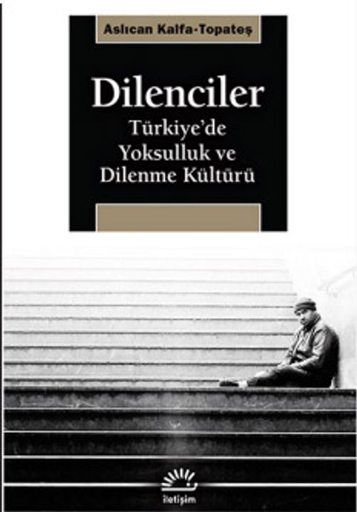 Dilenciler & Türkiye'de Yoksulluk ve Dilenme Kültürü