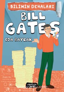 Bill Gates / Bilimin Dehaları - Eda Bayrak