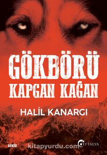 Gökbörü Kapgan Kağan - Halil Kanargı