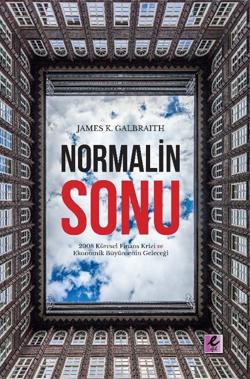 Normalin Sonu:   2008 Küresel Finans Krizi ve Ekonomik Büyümenin Geleceği
