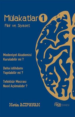 Mülakatlar 1 & Fikir ve Siyaset