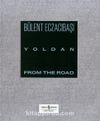 Yoldan / From The Road