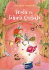 Frida ve Sihirli &Ccedil;orbası