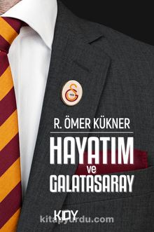 Hayatım ve Galatasaray