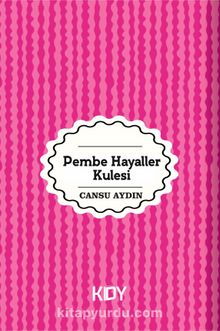 Pembe Hayaller Kulesi - Cansu  Aydın