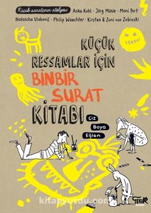 Küçük Ressamlar İçin Binbir Surat Kitabı - Kolektif