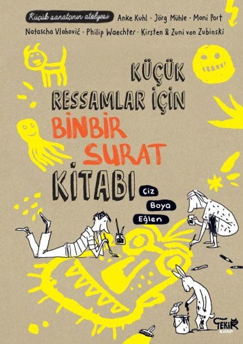 Küçük Ressamlar İçin Binbir Surat Kitabı