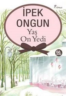 Yaş On Yedi - İpek Ongun