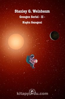 Kuşku Gezegeni / Gezegen Serisi II - Stanley G. Weinbaum
