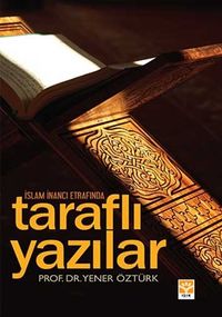 İslam İnancı Etrafında Taraflı Yazılar
