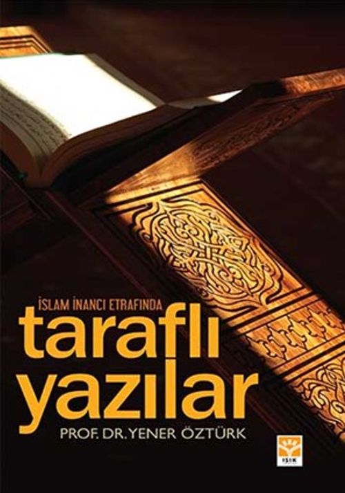 İslam İnancı Etrafında Taraflı Yazılar