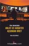 Türk Sinemasında Anlatı ve Karakter Açısından Birey